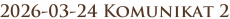 2026-03-24 Komunikat 2