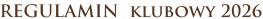 REGULAMIN  klubowy 2026